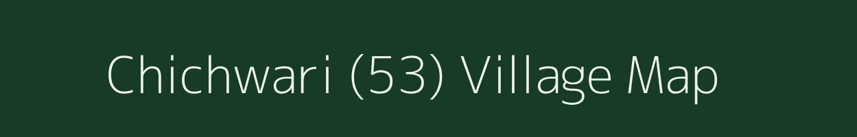 Chichwari (53) village map in Himachal Pradesh