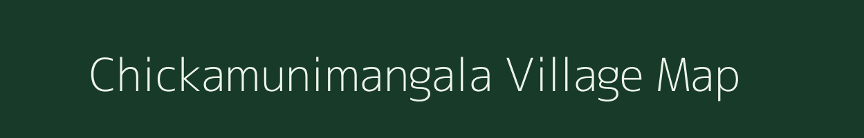 Chickamunimangala village map in Karnataka