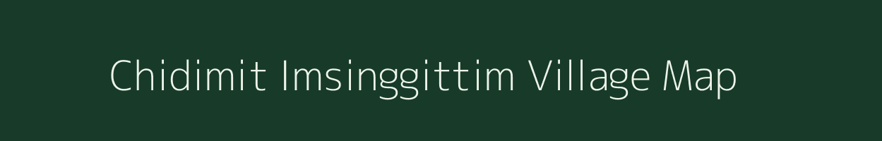 Chidimit Imsinggittim village map in Meghalaya