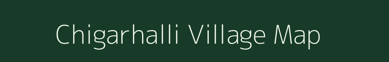 Chigarhalli village map in Karnataka