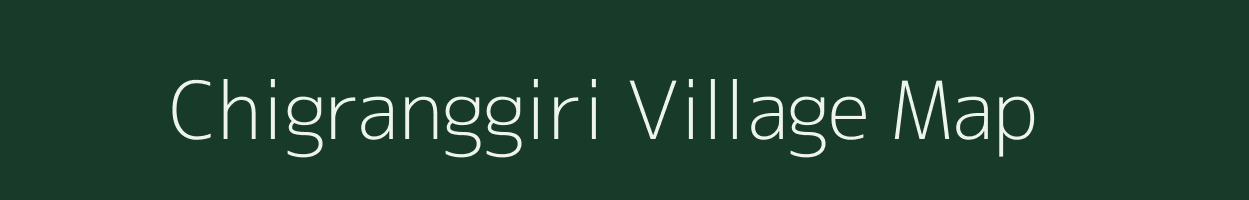 Chigranggiri village map in Meghalaya