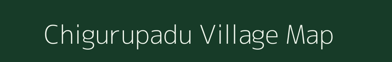 Chigurupadu village map in Andhra Pradesh