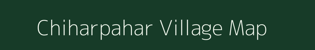 Chiharpahar village map in Jharkhand