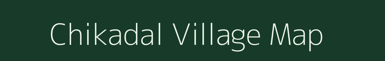 Chikadal village map in Assam