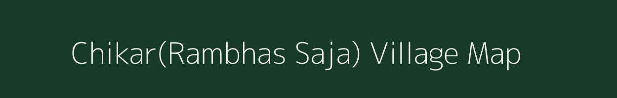 Chikar(Rambhas Saja) village map in Gujarat