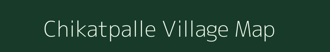 Chikatpalle village map in Andhra Pradesh