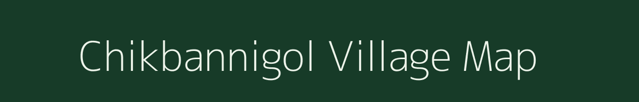 Chikbannigol village map in Karnataka