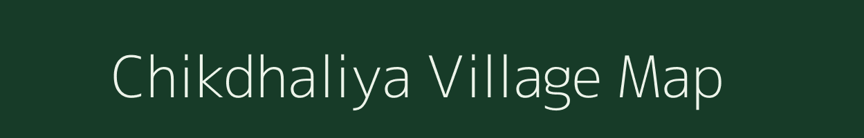 Chikdhaliya village map in Madhya Pradesh