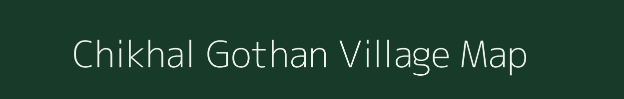 Chikhal Gothan village map in Maharashtra