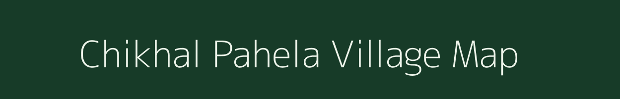 Chikhal Pahela village map in Maharashtra