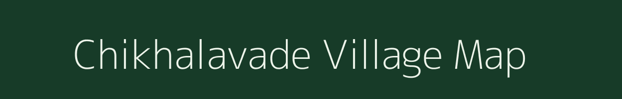 Chikhalavade village map in Maharashtra