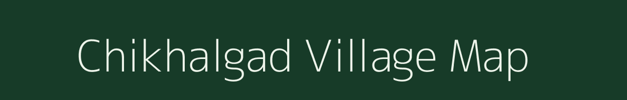 Chikhalgad village map in Maharashtra