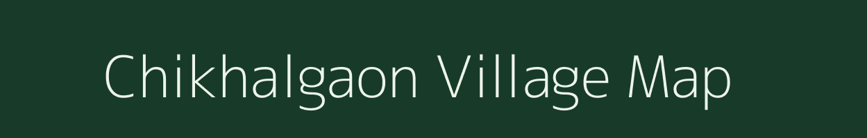 Chikhalgaon village map in Maharashtra