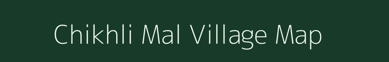 Chikhli Mal village map in Madhya Pradesh