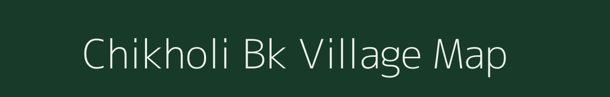 Chikholi Bk village map in Maharashtra