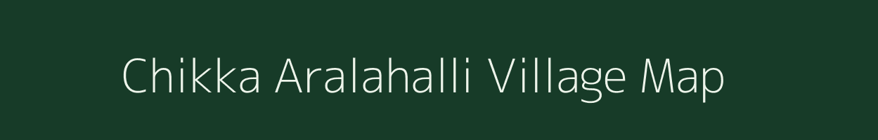 Chikka Aralahalli village map in Karnataka