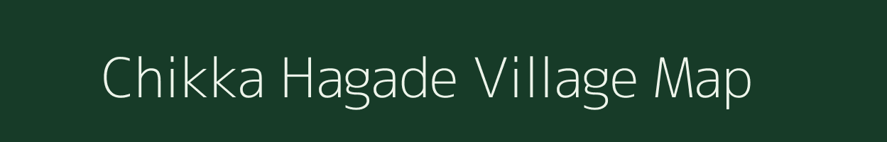 Chikka Hagade village map in Karnataka