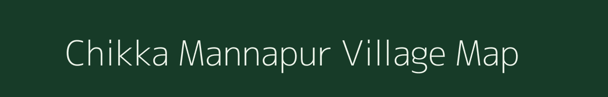 Chikka Mannapur village map in Karnataka