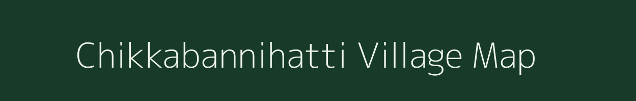 Chikkabannihatti village map in Karnataka