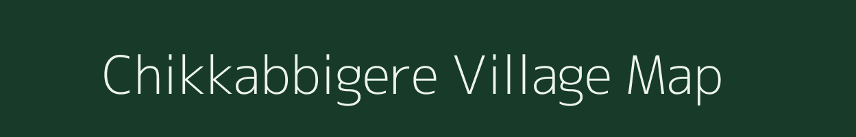 Chikkabbigere village map in Karnataka