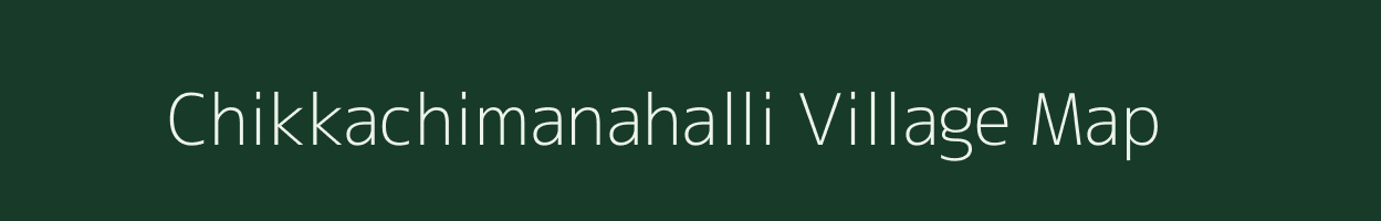 Chikkachimanahalli village map in Karnataka