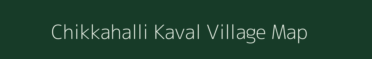 Chikkahalli Kaval village map in Karnataka