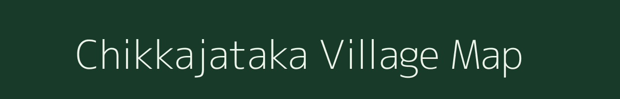 Chikkajataka village map in Karnataka