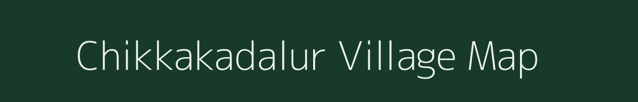 Chikkakadalur village map in Karnataka