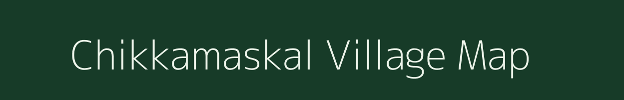 Chikkamaskal village map in Karnataka