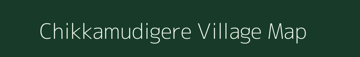 Chikkamudigere village map in Karnataka