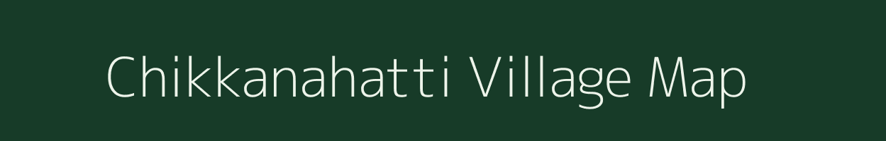 Chikkanahatti village map in Karnataka