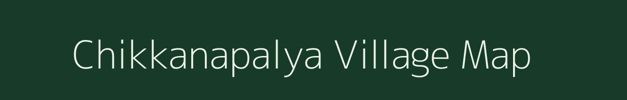 Chikkanapalya village map in Karnataka