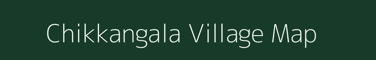 Chikkangala village map in Karnataka