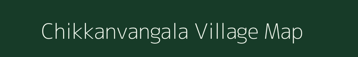 Chikkanvangala village map in Karnataka