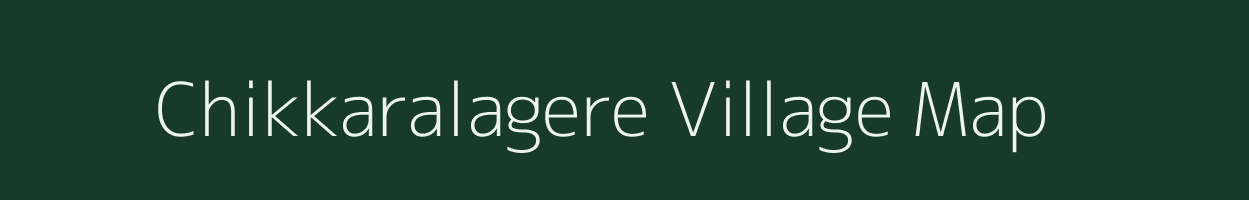 Chikkaralagere village map in Karnataka