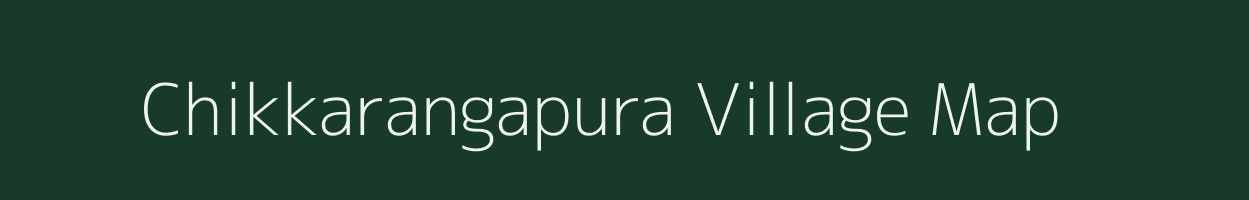 Chikkarangapura village map in Karnataka