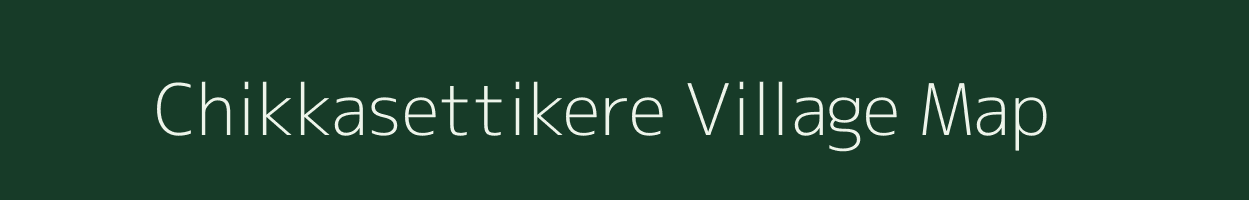 Chikkasettikere village map in Karnataka