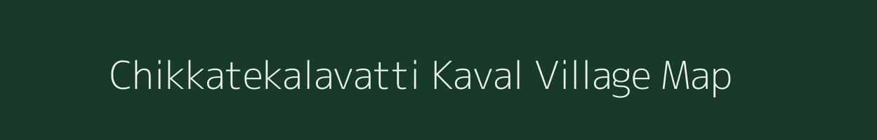 Chikkatekalavatti Kaval village map in Karnataka