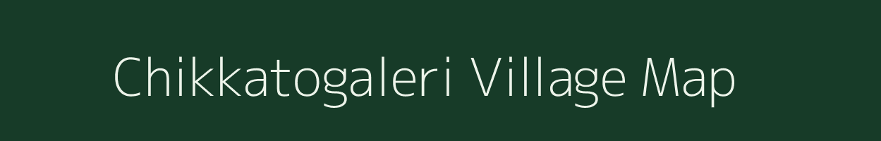 Chikkatogaleri village map in Karnataka