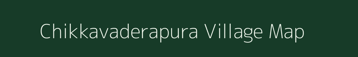 Chikkavaderapura village map in Karnataka