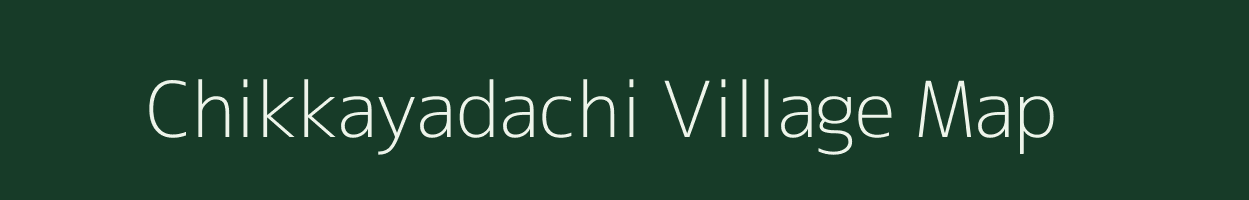 Chikkayadachi village map in Karnataka