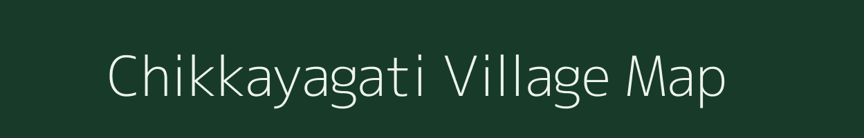 Chikkayagati village map in Karnataka