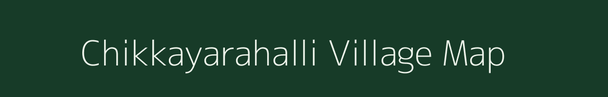 Chikkayarahalli village map in Karnataka