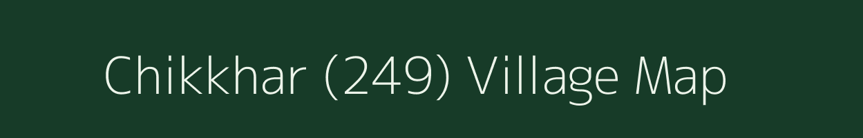 Chikkhar (249) village map in Himachal Pradesh