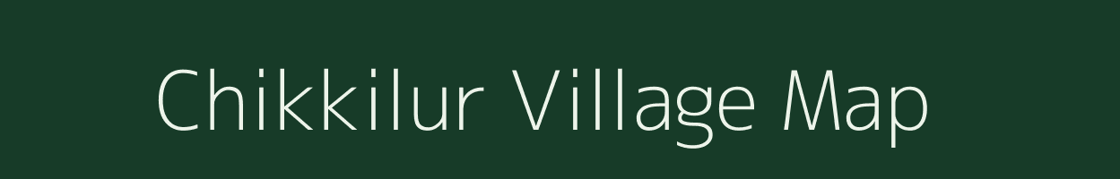 Chikkilur village map in Karnataka