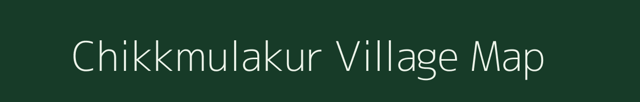 Chikkmulakur village map in Karnataka