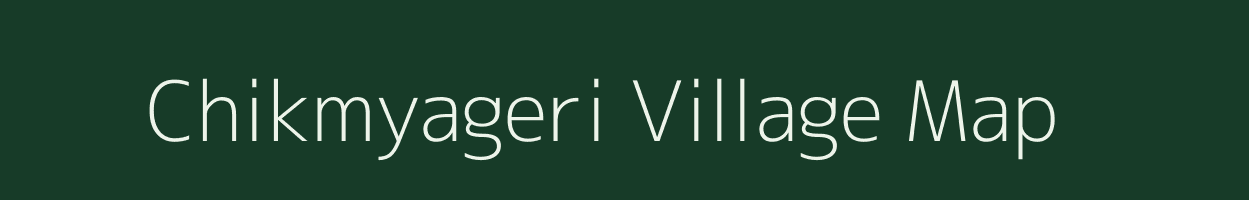 Chikmyageri village map in Karnataka