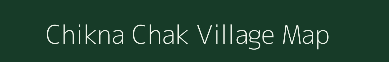 Chikna Chak village map in Bihar