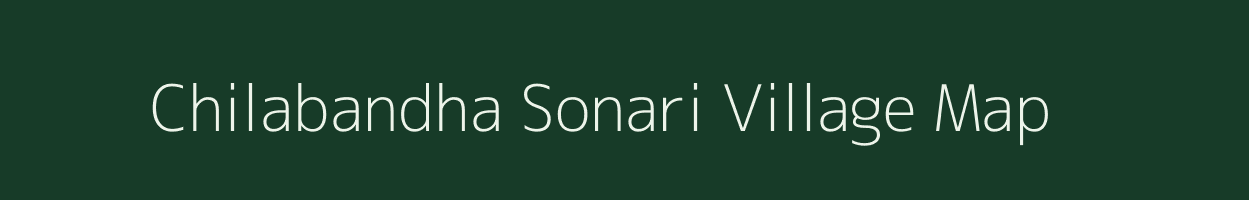 Chilabandha Sonari village map in Assam