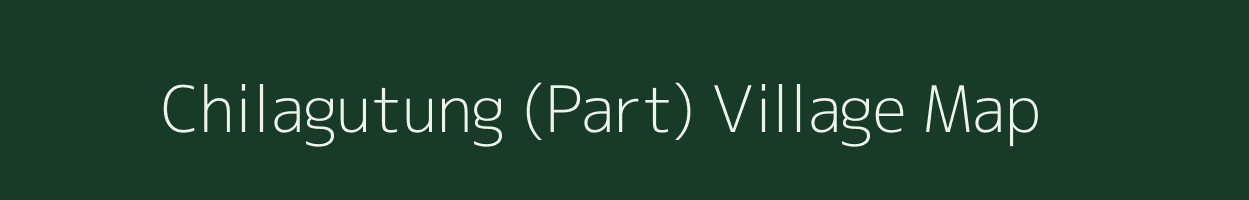 Chilagutung (Part) village map in Assam